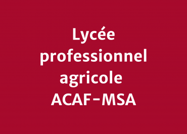 Lycée professionnel agricole ACAF-MSA
