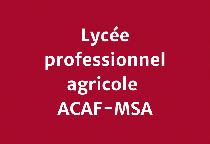 Lycée professionnel agricole ACAF-MSA
