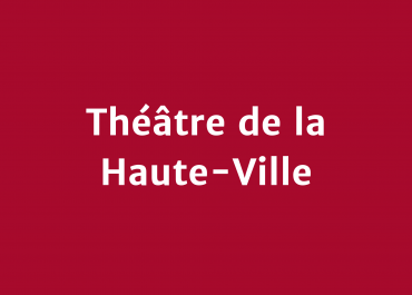 Théâtre de la Haute-Ville