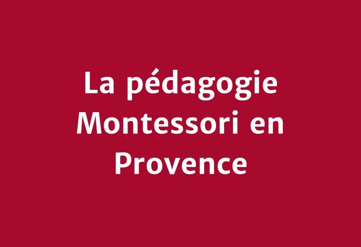 La pédagogie Montessori en Provence